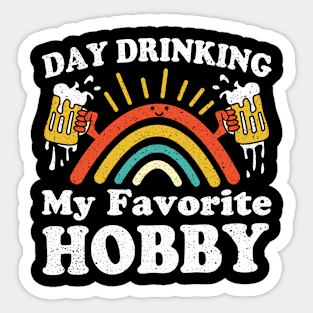 Day Drinking My Favorite Hobby Sticker